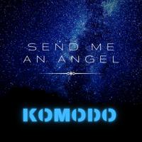 рингтон Komodo - Send Me An Angel на звонок
