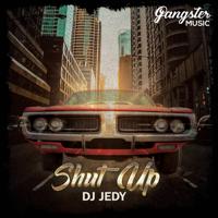 рингтон Dj Jedy - Shut Up на звонок